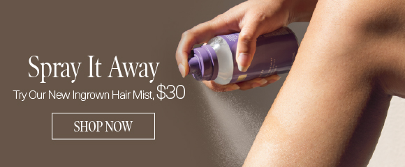 try our new ingrown hair mist product for $30 promo banner with person spraying the product on their leg
